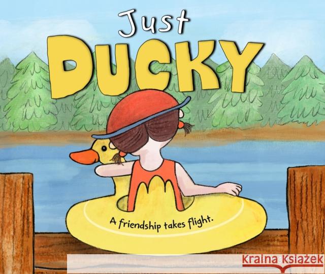 Just Ducky: A friendship takes flight Berrie Torgan-Randall 9781945369759 Cardinal Rule Press - książka