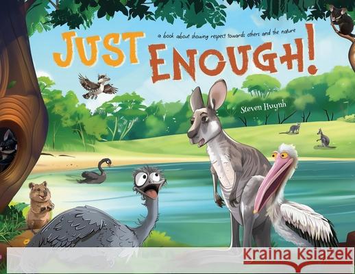 Just Enough!: A Book Showing Respect Towards Others And The Nature Steven Huynh 9781763631939 Steven de GC - książka