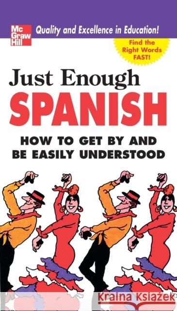 Just Enough Spanish D. L. Ellis 9780071451413 McGraw-Hill Companies - książka