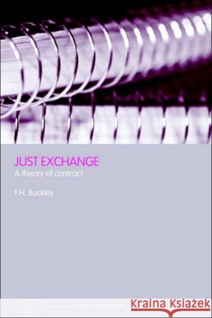 Just Exchange: A Theory of Contract Buckley, Francis H. 9780415700269 Routledge - książka
