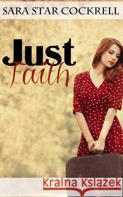 Just Faith Mrs Sara Star Cockrell Trevino Creative 9781501067525 Createspace - książka