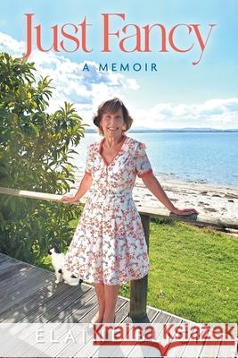 Just Fancy: A Memoir Elaine Blick 9781634103404 Strategic Book Publishing - książka