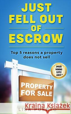 Just Fell Out of Escrow: Top 5 reasons a property does not sell Puerto, Lisa 9780996831185 Living Purple Publishing - książka