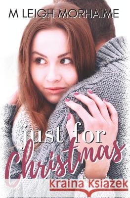 Just For Christmas M Leigh Morhaime 9798460628537 Independently Published - książka