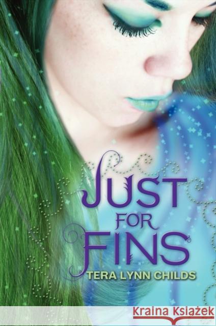 Just for Fins Tera Lynn Childs 9780062192080 Katherine Tegen Books - książka
