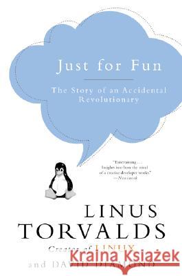 Just for Fun: The Story of an Accidental Revolutionary Torvalds, Linus 9780066620732 HarperCollins Publishers - książka