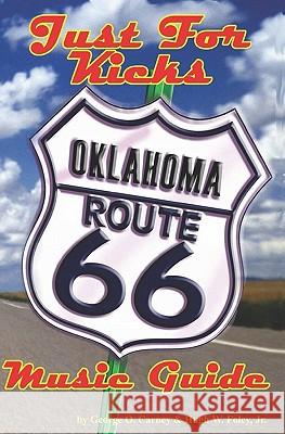Just For Kicks: Oklahoma Route 66 Music Guide Foley, Hugh W. 9781581071054 New Forums Press - książka