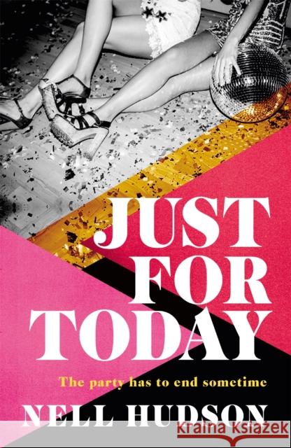Just For Today: An intoxicating, unputdownable must-read, for fans of Anna Hope and Sally Rooney Nell Hudson 9781472283986 Headline Publishing Group - książka