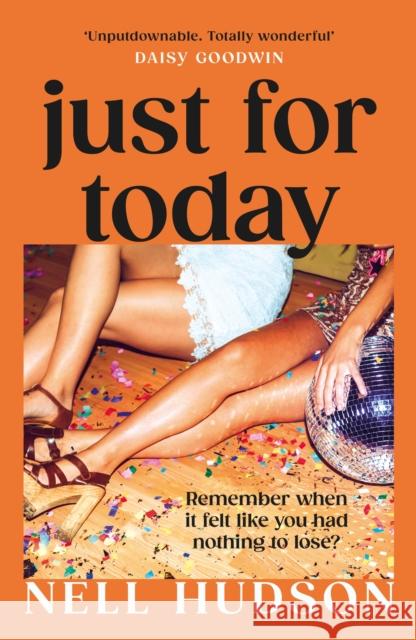 Just For Today: An intoxicating, unputdownable must-read, for fans of Anna Hope and Sally Rooney Nell Hudson 9781472284006 Headline Publishing Group - książka