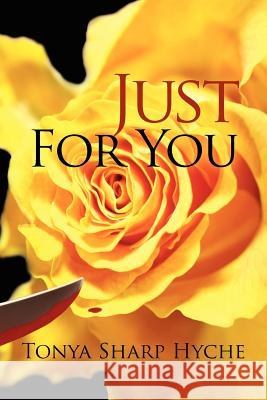 Just For You Hyche, Tonya Sharp 9781463742560 Createspace - książka