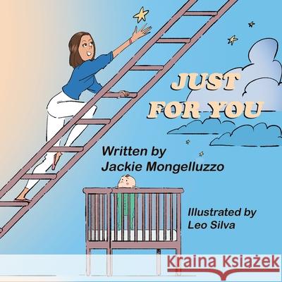 Just for You Jackie Mongelluzzo Leo Silva 9781612254616 Mirror Publishing - książka