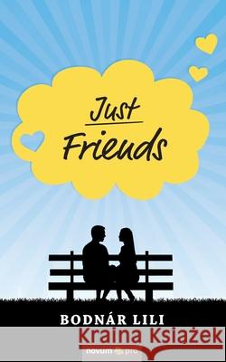 Just Friends Bodnár Lili 9783990649510 Novum Publishing - książka