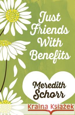 Just Friends with Benefits Meredith Schorr 9781635111491 Henery Press - książka