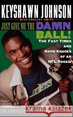 Just Give ME the Damn Ball! Keyshawn Johnson 9780446521451 Little, Brown & Company - książka