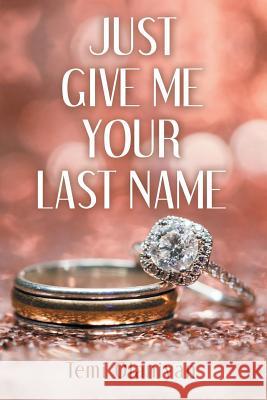 Just Give Me Your Last Name Temi Olaniyan 9781973662808 WestBow Press - książka