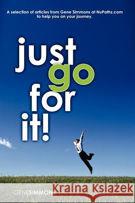 Just Go For It! Gene Simmons 9781411675773 Lulu.com - książka