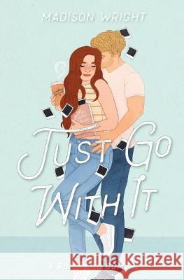 Just Go With It Madison Wright   9781088117071 IngramSpark - książka