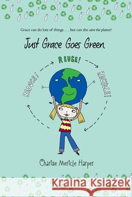 Just Grace Goes Green Charise Mericle Harper 9780547248219 Houghton Mifflin Harcourt (HMH) - książka