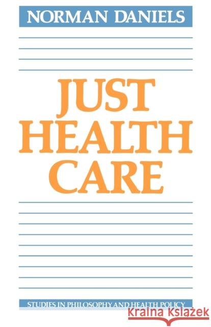 Just Health Care Norman Daniels 9780521317948 Cambridge University Press - książka