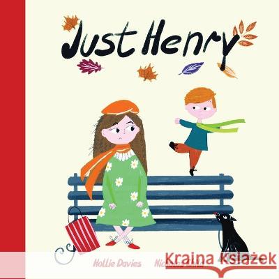 Just Henry Hollie Davies Nicholas Child  9781399926331 Just Book Co - książka