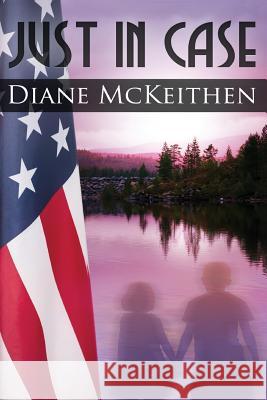 Just in Case Diane McKeithen 9781722918743 Createspace Independent Publishing Platform - książka