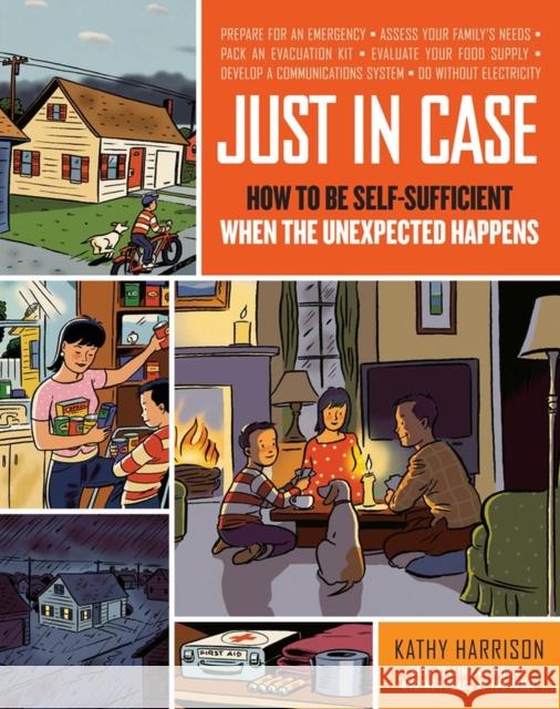 Just in Case: How to Be Self-Sufficient When the Unexpected Happens Harrison, Kathy 9781603420358 Storey Publishing - książka