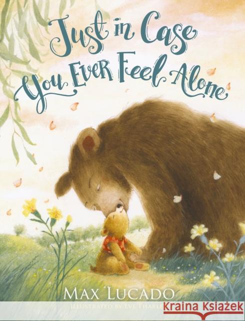 Just in Case You Ever Feel Alone Max Lucado 9781400236862 Tommy Nelson - książka