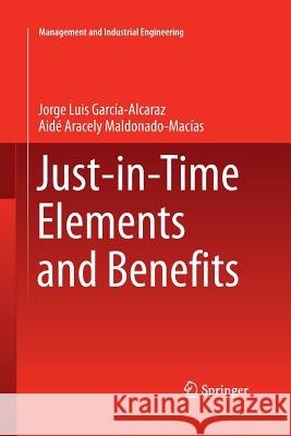 Just-In-Time Elements and Benefits García Alcaraz, Jorge Luis 9783319369686 Springer - książka