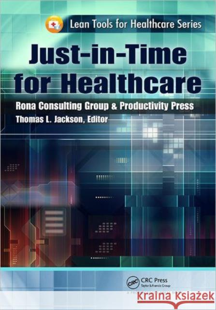 Just-In-Time for Healthcare Thomas L. Jackson 9781439837450 Productivity Press - książka