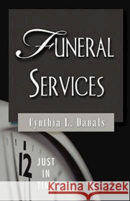 Just in Time! Funeral Services Danals, Cynthia L. 9780687335060 Abingdon Press - książka