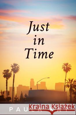 Just in Time (Legacy Series, Book 5) Paula Kay 9780692473306 Pks Publishing - książka