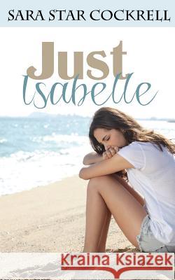 Just Isabelle Mrs Sara Star Cockrell 9781501066603 Createspace - książka