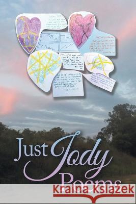 Just Jody Poems Jody Ferguson   9781669831723 Xlibris Au - książka