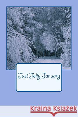 Just Jolly January Douglas J. Bridges Michelle D. Bridges 9781984963017 Createspace Independent Publishing Platform - książka