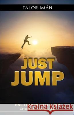 Just Jump: One Leap Of Faith Can Change Your Life Talor Iman 9781960207203 Books to Hook Publishing, LLC. - książka