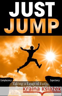 Just Jump: Taking A Leap Of Faith Beyond The Facts Chandler, William Michael 9780692713952 William Michael Chandler - książka