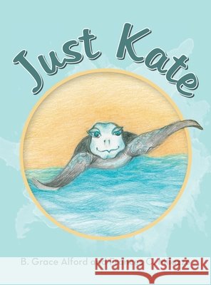 Just Kate B. Grace Alford Frances C. Milazzo 9781665716222 Archway Publishing - książka