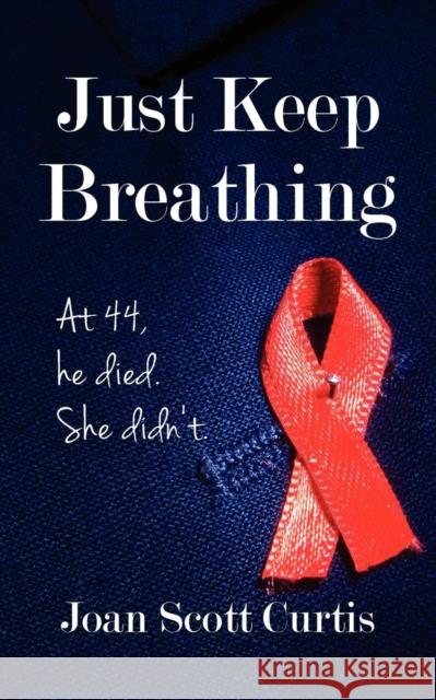 Just Keep Breathing Joan Scott Curtis 9781936449408 Hugo House Publishers - książka