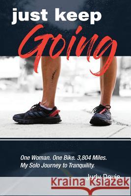 Just Keep Going Judy Davis 9781733526449 Jebwizard Publishing - książka