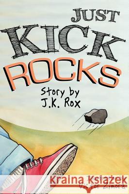 Just Kick Rocks Jk Rox 9780692536803 Jk Rox, LLC - książka