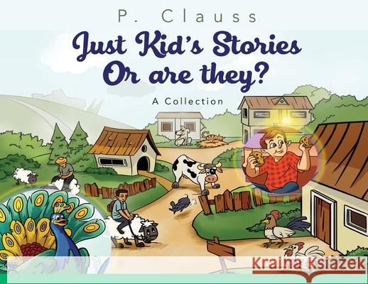 Just Kid's Stories: Or are they? P. Clauss 9781733409087 Alpha Ink, LLC - książka
