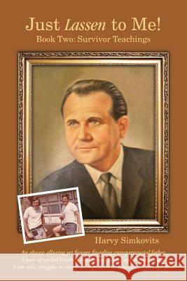 Just Lassen to Me! - Book Two: Survivor Teachings (Third Edition) Harvy Simkovits 9780977395729 Wise Press - książka