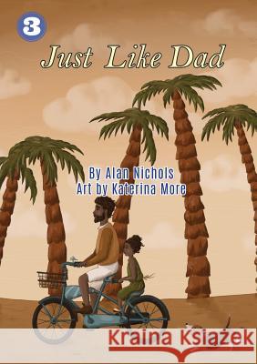 Just Like Dad Alan Nichols, Katerina More 9781925960518 Library for All - książka