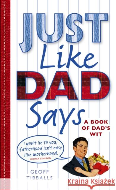 Just Like Dad Says Geoff Tibballs 9781529103946 Ebury Publishing - książka