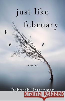 Just Like February Deborah Batterman 9781943006489 Sparkpress - książka