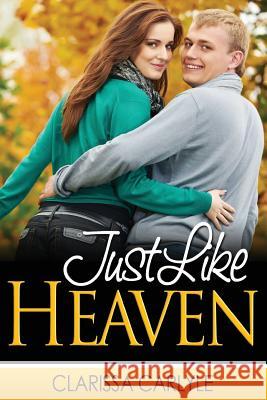 Just Like Heaven Clarissa Carlyle 9781479138272 Createspace Independent Publishing Platform - książka