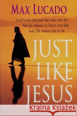 Just Like Jesus-Comfort Print Max Lucado 9780849942525 W Publishing Group - książka