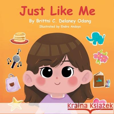 Just Like Me Brittni C. Delane Endra Andoyo 9781665505017 Authorhouse - książka