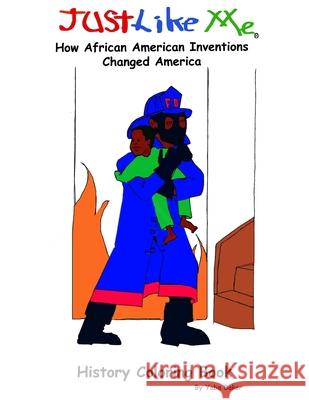 Just Like Me: How African American Inventions Changed America Yaba Baker 9781928889106 Just Like Me, Incorporated - książka
