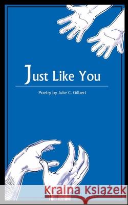 Just Like You Julie C. Gilbert 9781942921189 Aletheia Pyralis Publishers - książka